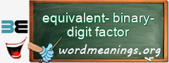 WordMeaning blackboard for equivalent-binary-digit factor